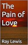 The Pain of Love