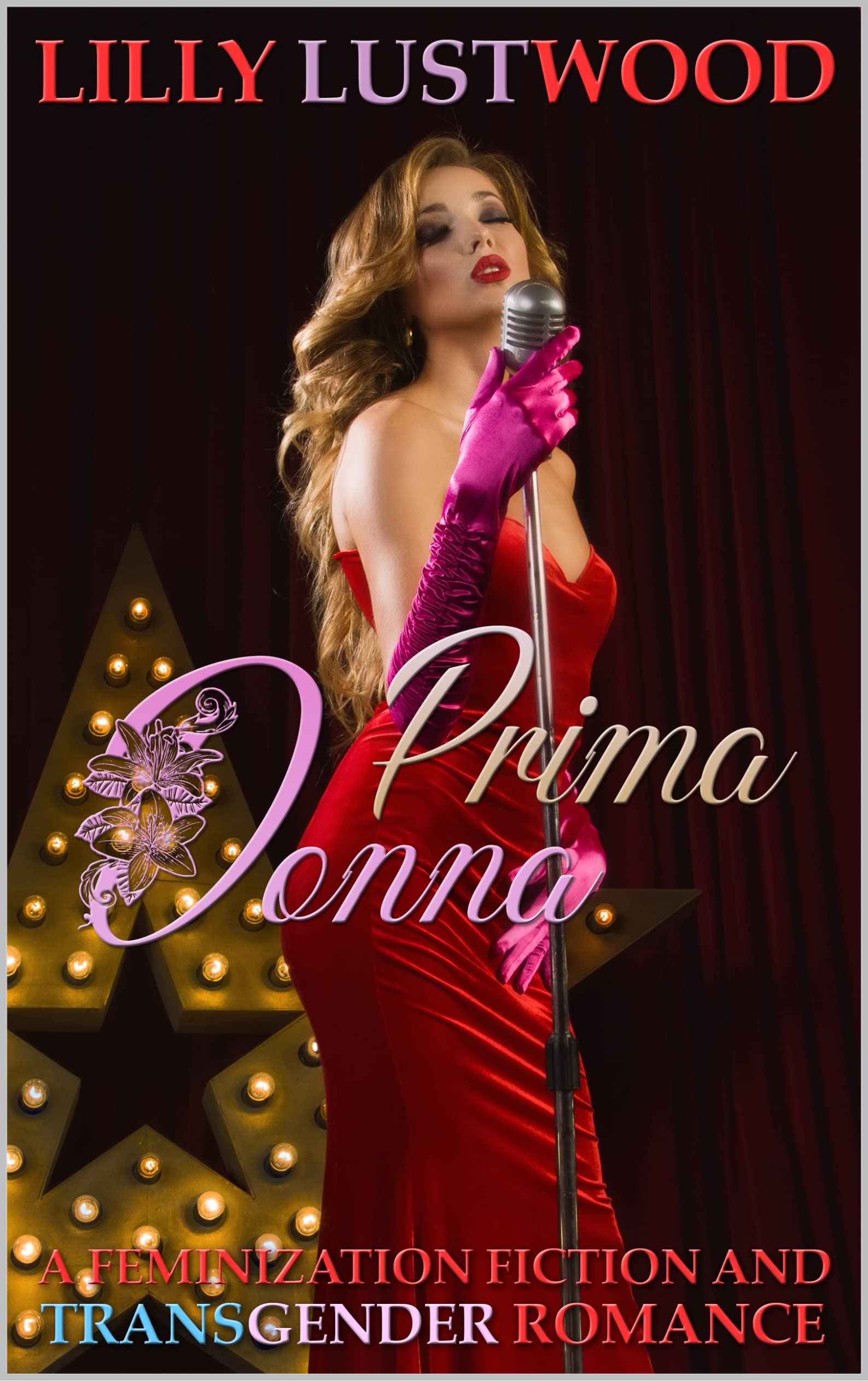 Prima Donna: A Feminization Fiction and Transgender Romance (Prima Femina Romances Book 2)