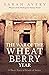 The War of the Wheat Berry ...
