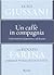 Un caffé in compagnia: conversazioni sul presente e sul destino