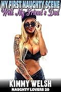 My First Naughty Scene With My Friend’s Dad! : Naughty Lovers 20