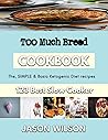 Too Much Bread: The fundamentals of baking modern bread