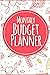 Monthly Budget Planner: Wee...
