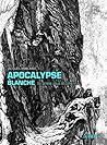 Apocalypse blanche by Jacques Amblard