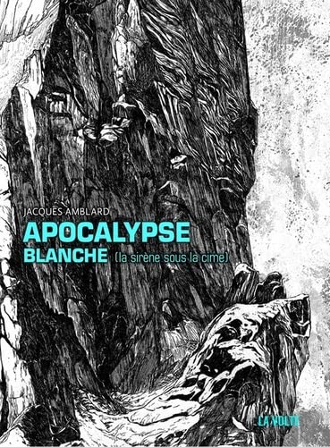 Apocalypse blanche: (la sirène sous la cime)