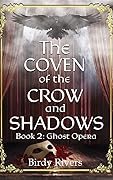 The Coven of the Crow and Shadows: Ghost Opera