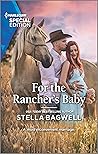 For the Rancher's Baby: A Cowboy Marriage of Convenience Contemporary Romance (Men of the West Book 51)