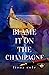 Blame it on the Champagne: Special Edition