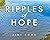 Ripples of Hope by Jimi Cook
