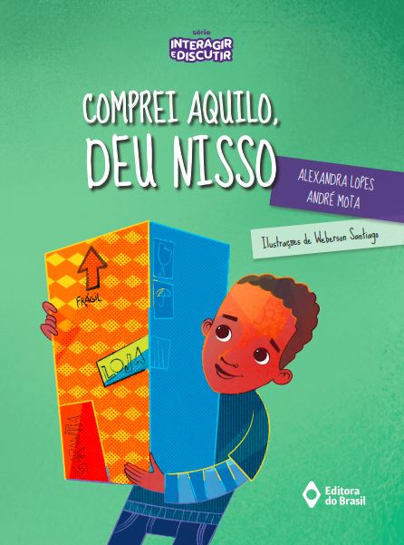 Comprei aquilo, deu nisso
