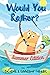 Would You Rather Coloring And Gamebook For Kids "SUMMER Edition" by Sarah William