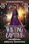 Wilting Captive by Abigail Manning