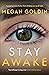 Stay Awake by Megan Goldin