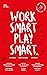 Work Smart Play Smart: Focu...