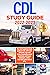 CDL STUDY GUIDE 2022-2023: The Most Updated Study Guide on CDL With 350+ Tests, Tips & Tricks, Frequently Asked Questions And Exam Strategies, With a First-time Pass Rate Of 97%