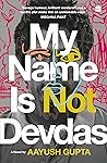My Name Is Not Devdas
