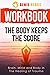 Workbook for The Body Keeps The Score: : Brain, Mind and Body in The Healing of Trauma