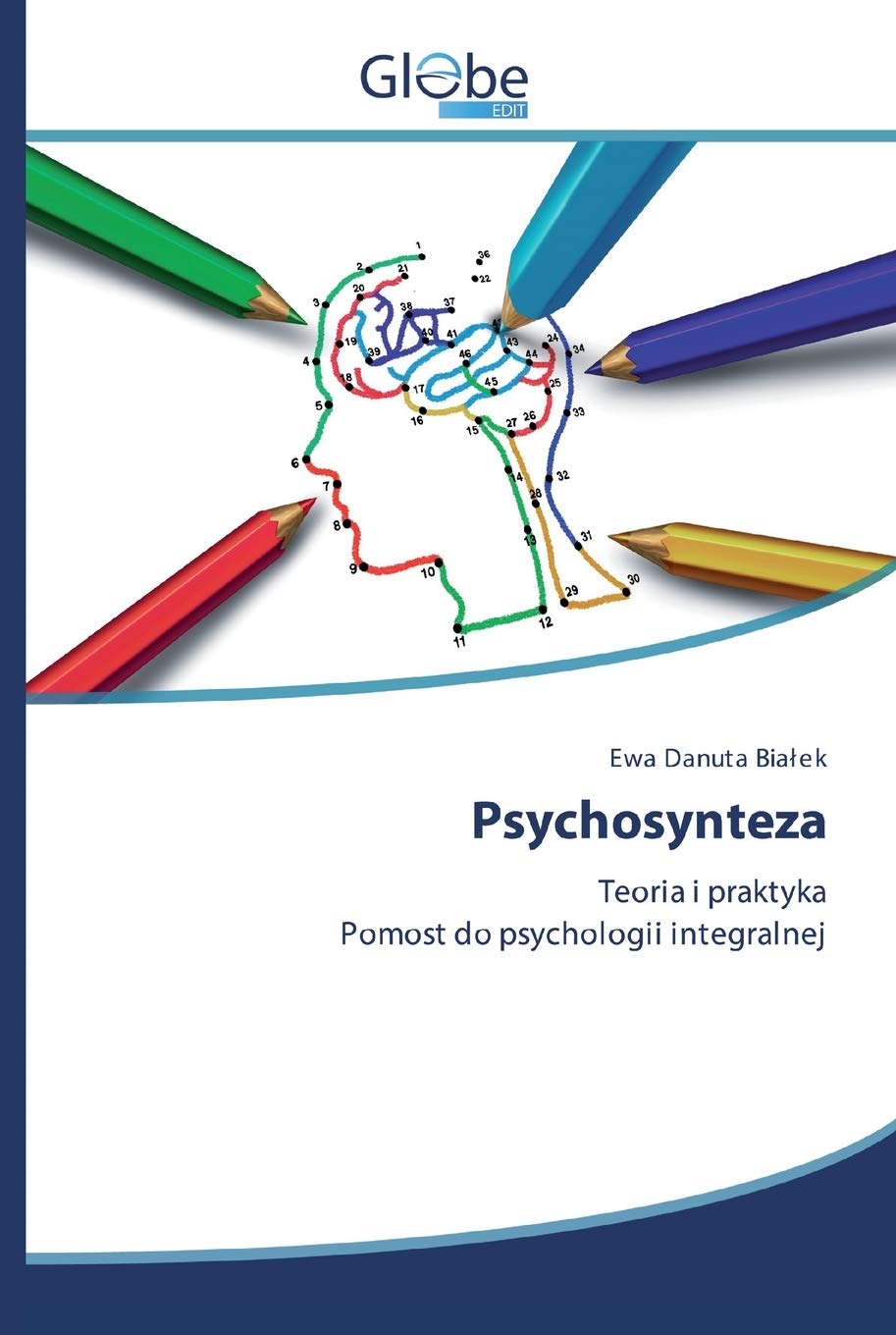 Psychosynteza: Teoria i praktykaPomost do psychologii integralnej (Polish Edition)