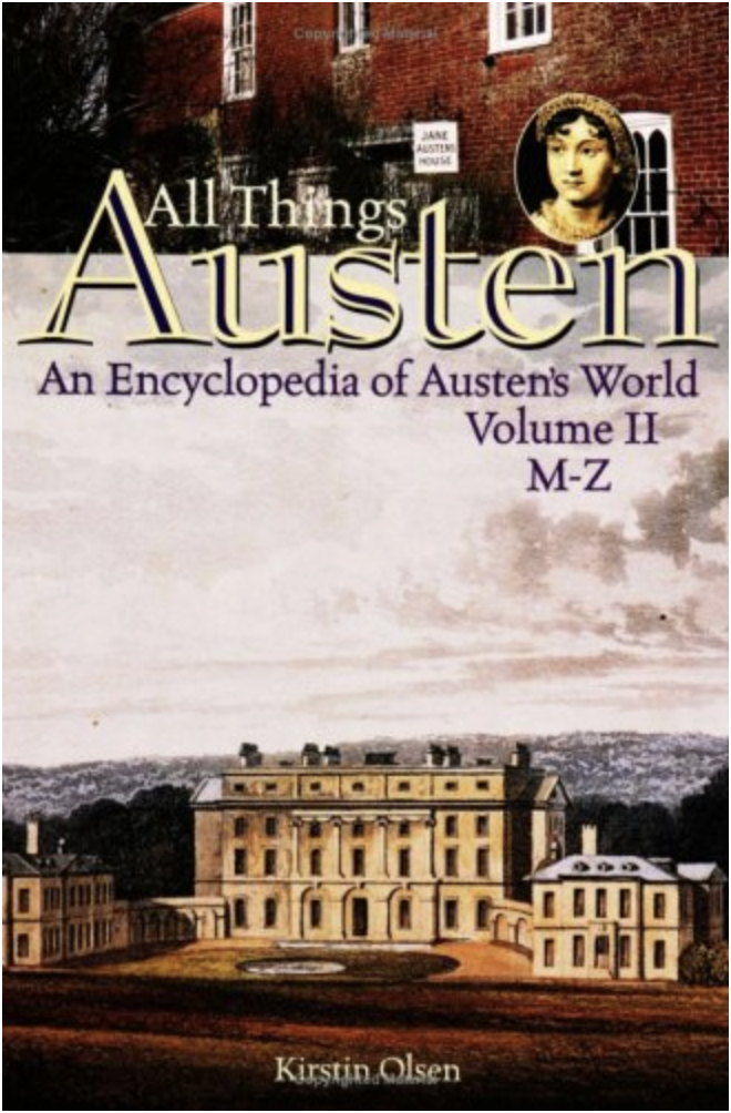 All Things Austen: An Encyclopedia of Austen's World Volume II M-Z