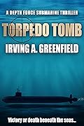 Torpedo Tomb: Victory or death beneath the seas...