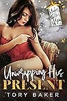 Unwrapping His Present by Tory Baker