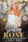 Stalking Rose by Loni Ree