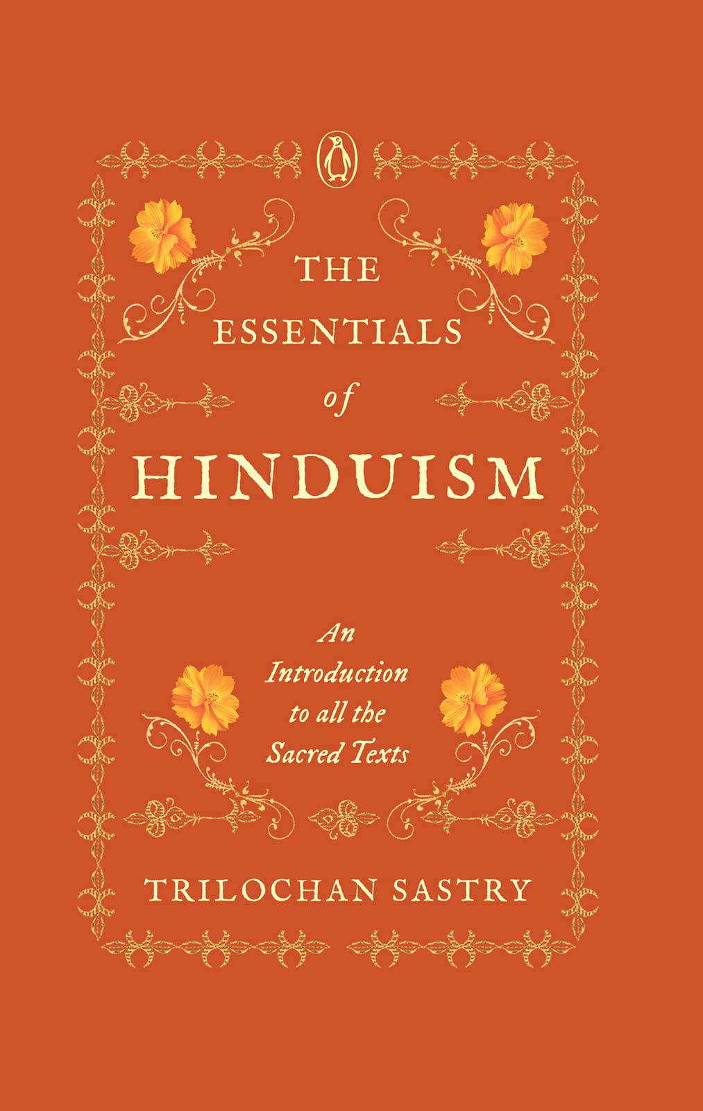 The Essentials of Hinduism: An Introduction to All the Sacred Texts (Kindle Edition)
