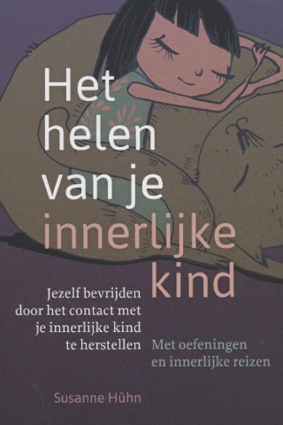 Het helen van je innerlijke kind (Paperback)