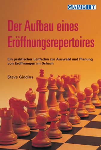 Der Aufbau Eines Eroffnungsrepertoires (German Edition)