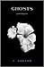 Ghosts: Poems & Prose