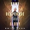 Some Desperate Glory by Emily  Tesh