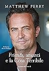 Friends, amanti e...