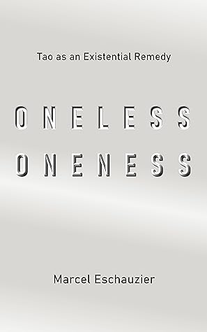 Oneless Oneness: Tao as an Existential Remedy