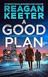 A Good Plan by Reagan Keeter