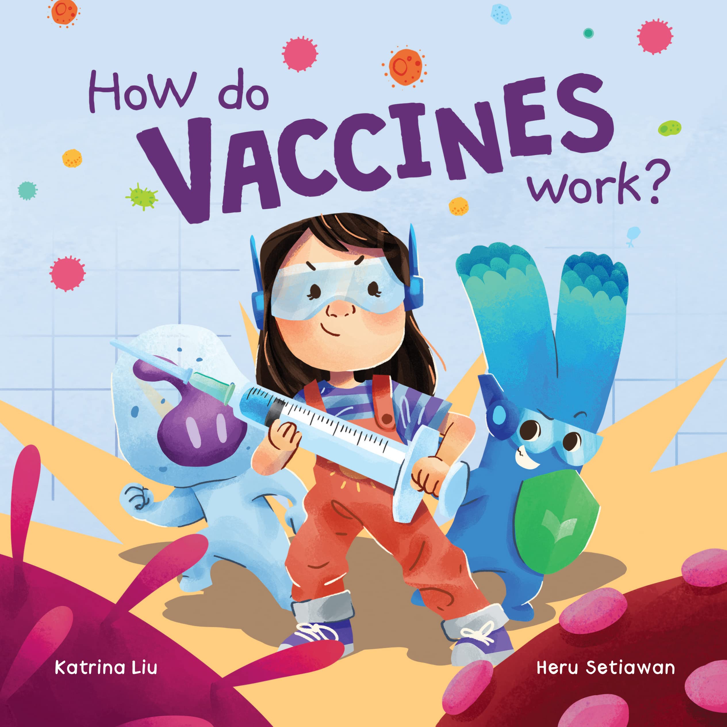 How do Vaccines Work? a STEM book about our immune system, viruses, bacteria, pathogens, antibodies, and preparation for getting shots: The science behind immunizations for kids (Kindle Edition)