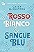 Rosso, bianco & sangue blu. Collector's edition