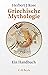 Griechische Mythologie. Ein Handbuch