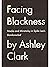 Facing Blackness: Media and...
