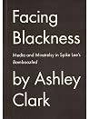 Facing Blackness: Media and Minstrelsy in Spike Lee's Bamboozled by Ashley Clark Facing Blackness: Media and Minstrelsy in Spike Lee's Bamboozled by Ashley Clark