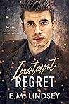 Instant Regret by E.M. Lindsey