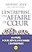 L'entreprise, une affaire de coeur - Libérer la magie humaine... by Hubert Joly