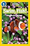 Swim, fish!: Level 1 (National Geographic Readers)
