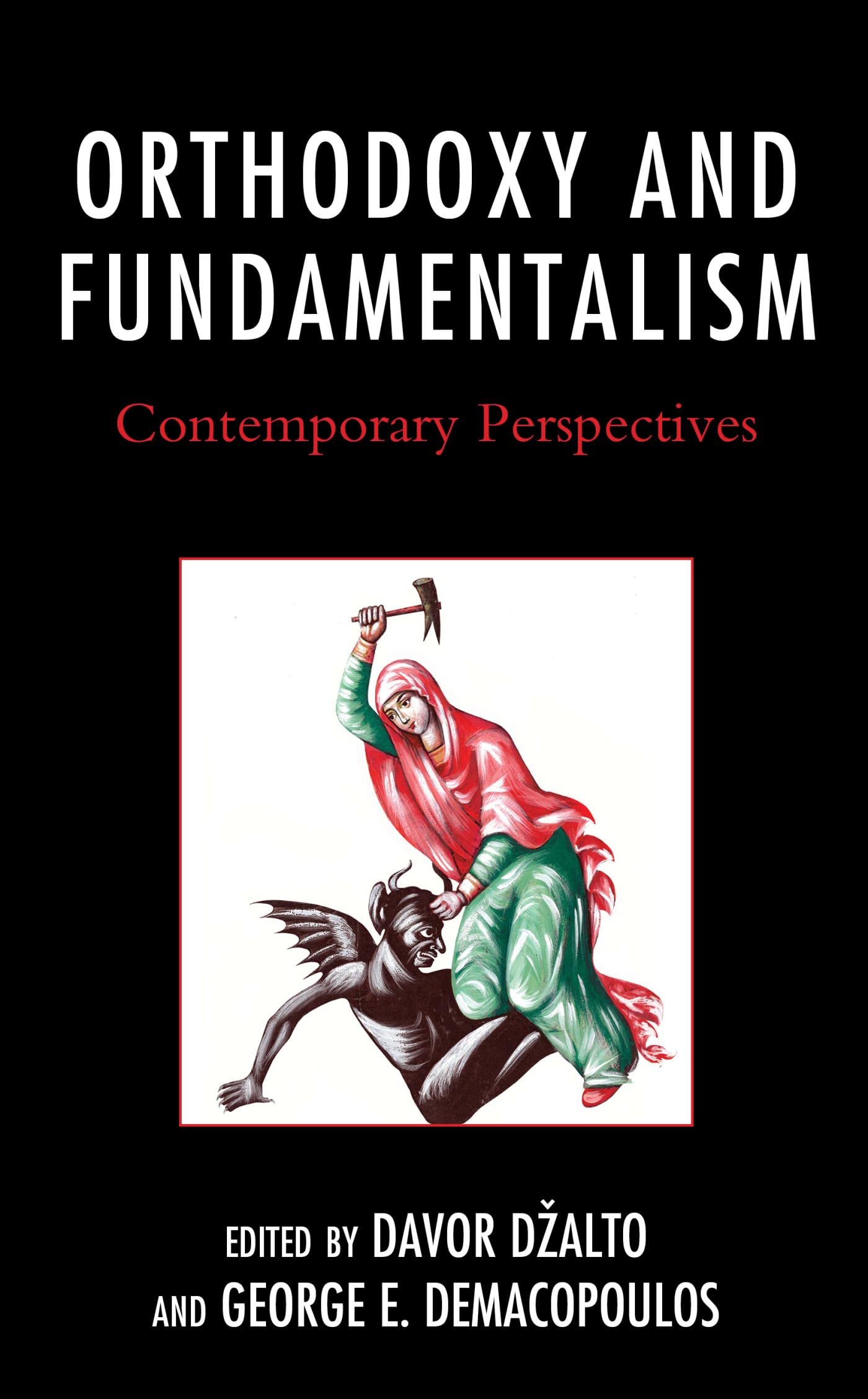 Orthodoxy and Fundamentalism: Contemporary Perspectives (Kindle Edition)