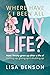 Where have I been all my life: How I Finally grew up after a life of putting up, giving up and shutting up