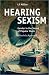 Hearing Sexism: Gender in the Sound of Popular Music. A Feminist Approach