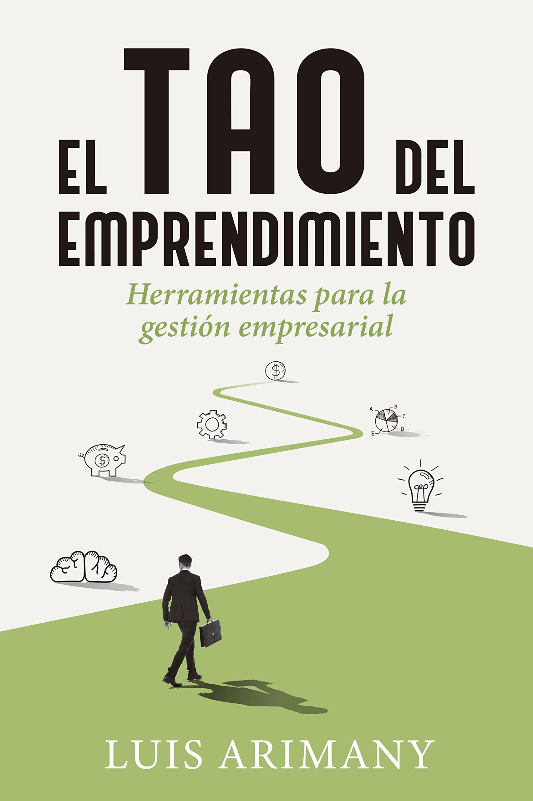 El tao del emprendimiento: Herramientas para la gestión empresarial (Gestión 2000) (Spanish Edition)