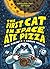 The First Cat in Space Ate Pizza: A Graphic Novel (The First Cat in Space, 1)