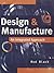 Design and Manufacture: An ...