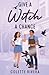 Give a Witch a Chance (Love & Magic, #1)