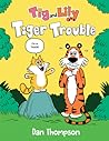 Tiger Trouble (Tig and Lily Book 1): (A Graphic Novel) Tiger Trouble (Tig and Lily Book 1): (A Graphic Novel)